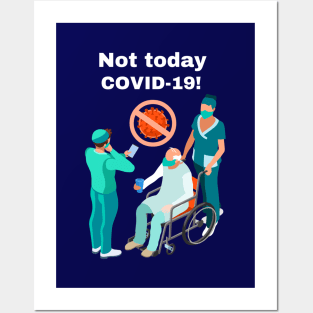 Not Today COVID-19! Posters and Art